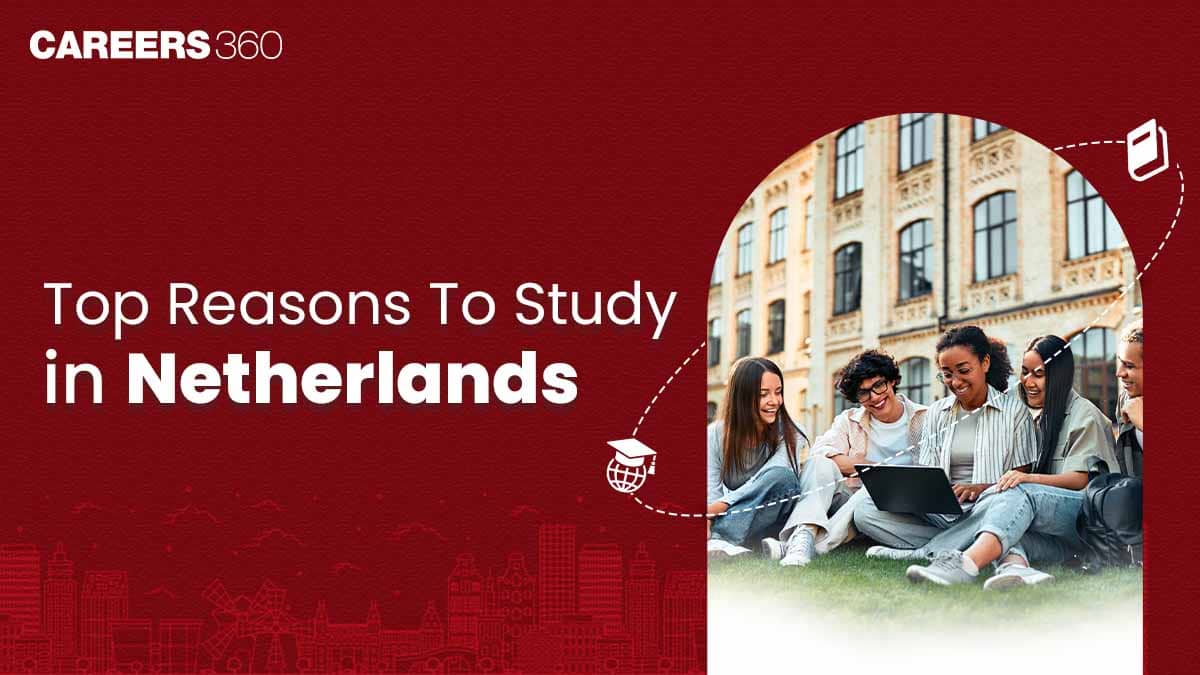 Top Reasons to Study in Netherlands - Top Universities, Visa, Scholarships